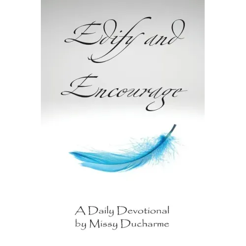 Edify and Encourage