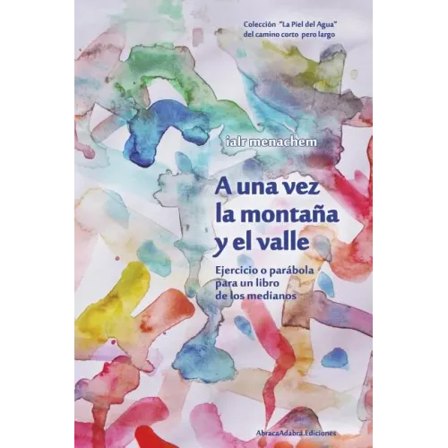 A una vez la montaña y el valle: Ejercicio o parábola para un libro de los medianos