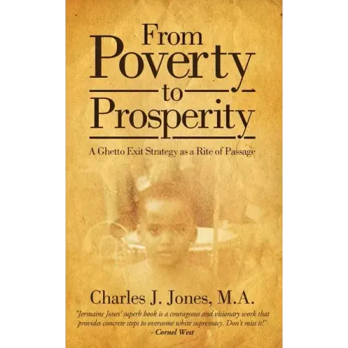 From Poverty to Prosperity: A Ghetto Exit Strategy as a Rite of Passage