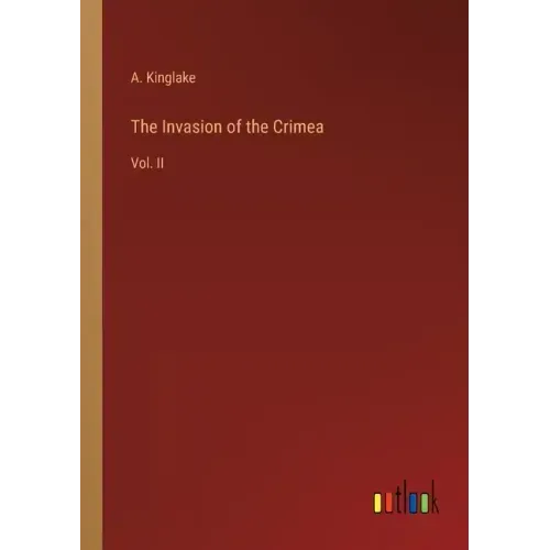 The Invasion of the Crimea: Vol. II
