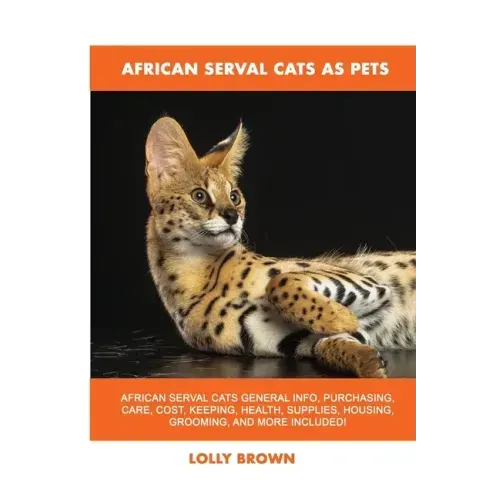 African Serval Cats as Pets