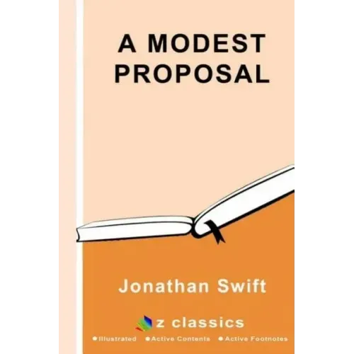 A Modest Proposal: By Jonathan Swift - Illustrated