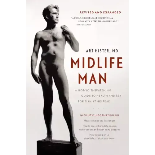 Midlife Man: A Not-So-Threatening Guide to Health and Sex for Man at His Peak