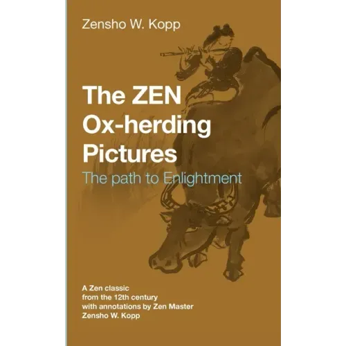 The ZEN Ox-Herding Pictures: Following the Path to EnlightenmentEnlightenment