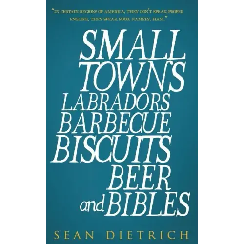 Small Towns Labradors Barbecue Biscuits Beer and Bibles