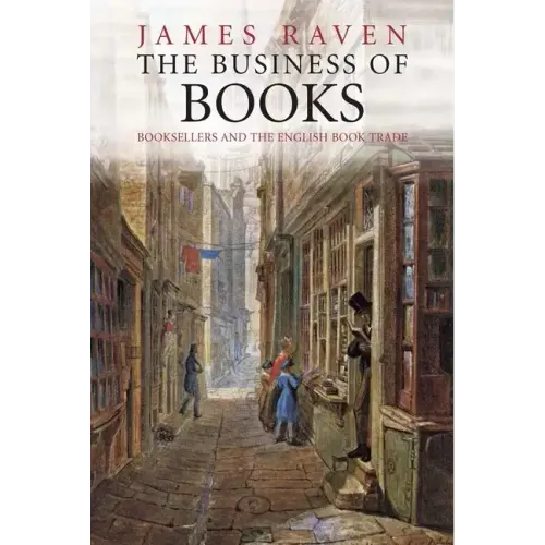The Business of Books: Booksellers and the English Book Trade 1450-1850