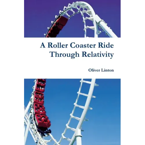 A Rollercoaster Ride Through Relativity