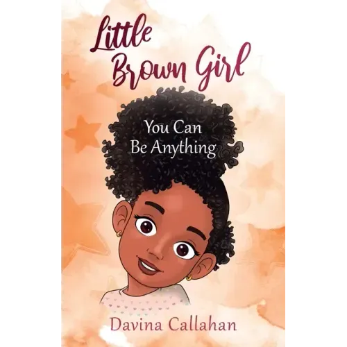 Little Brown Girl: You Can Be Anything