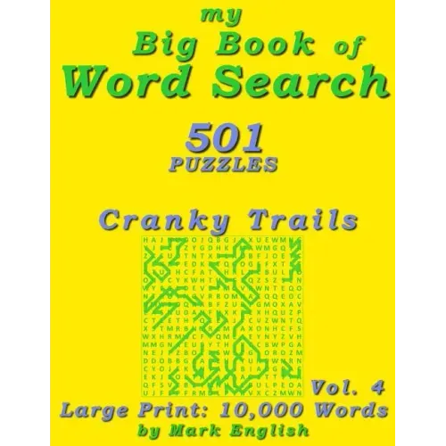 My Big Book Of Word Search: 501 Cranky Trails Puzzles, Volume 4
