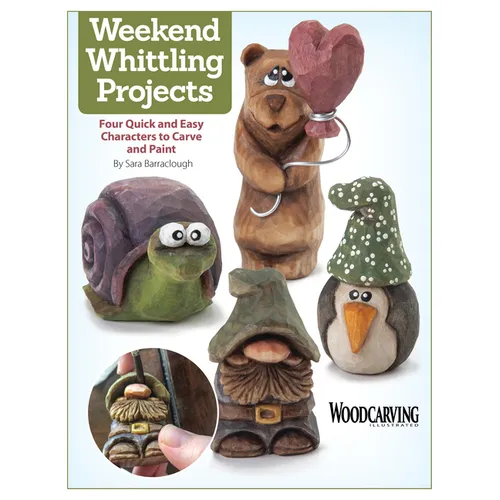 Weekend Whittling Projects: Four Quick and Easy Characters to Carve and Paint
