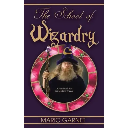 The School of Wizardry: A Handbook for the Modern Wizard