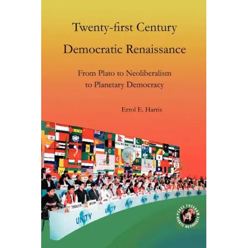 Twenty-First Century Democratic Renaissance: From Plato to Neoliberalism to Planetary Democracy