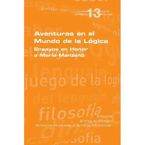 Aventuras en el Mundo de la Lógica: Ensayos en Honor a María Manzano