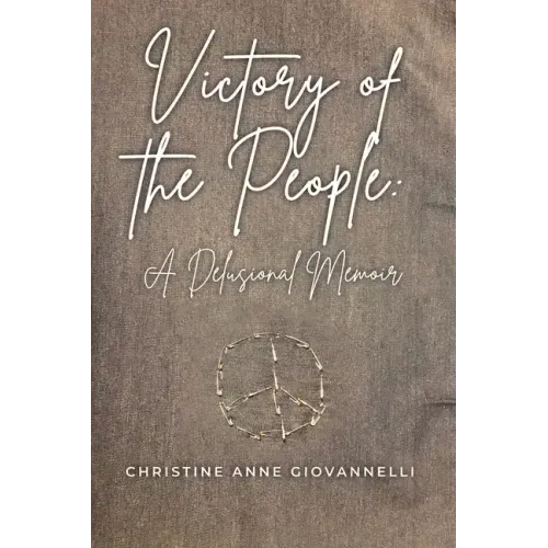 Victory of the People: A Delusional Memoir