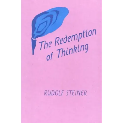 The Redemption of Thinking: A Study in the Philosophy of Thomas Aquinas (Cw 74)