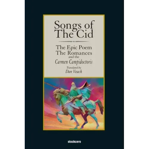 Songs of The Cid - The Epic Poem the Romances and the Carmen Campidoctori