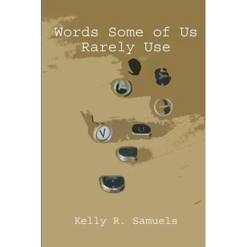 Words Some of Us Rarely Use