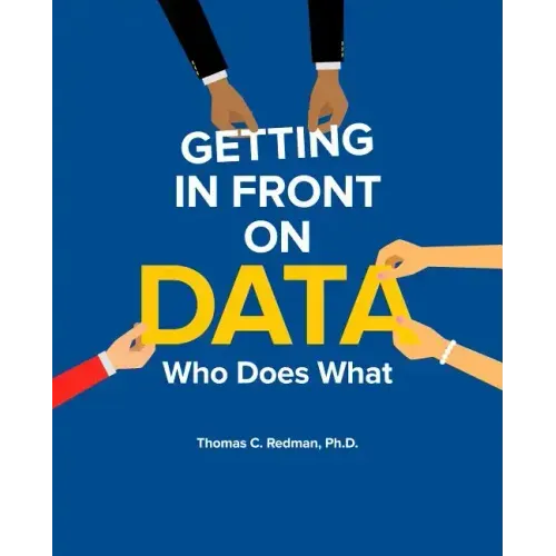 Getting in Front on Data: Who Does What