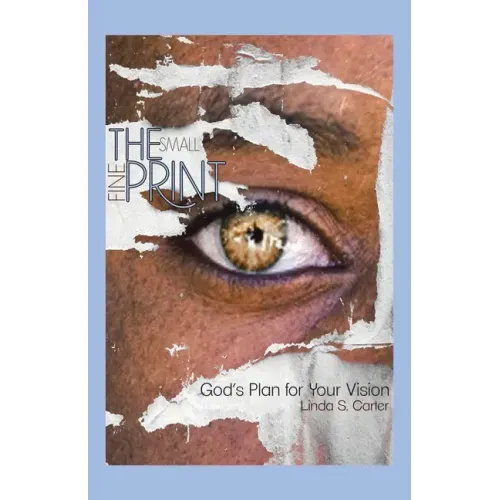 The Small Fine Print: God's Plan for Your Vision