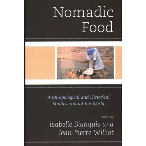 Nomadic Food: Anthropological and Historical Studies around the World