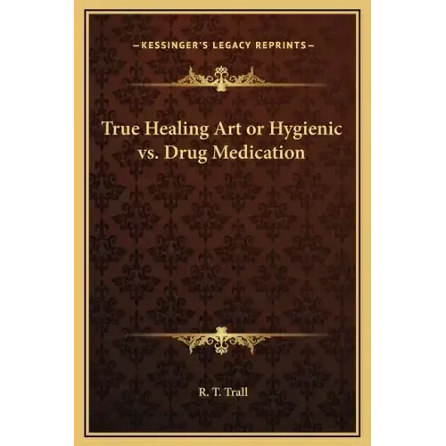 True Healing Art or Hygienic vs. Drug Medication