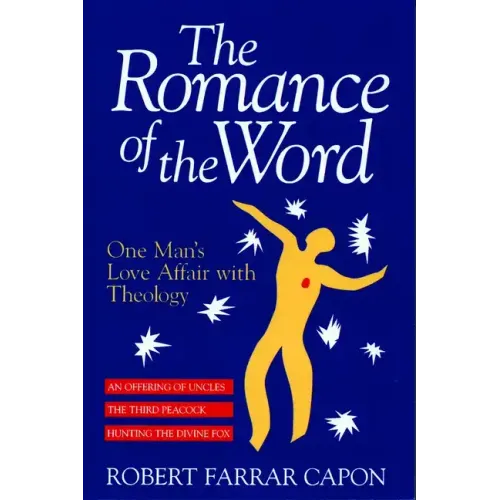 The Romance of the Word: One Man's Love Affair with Theology
