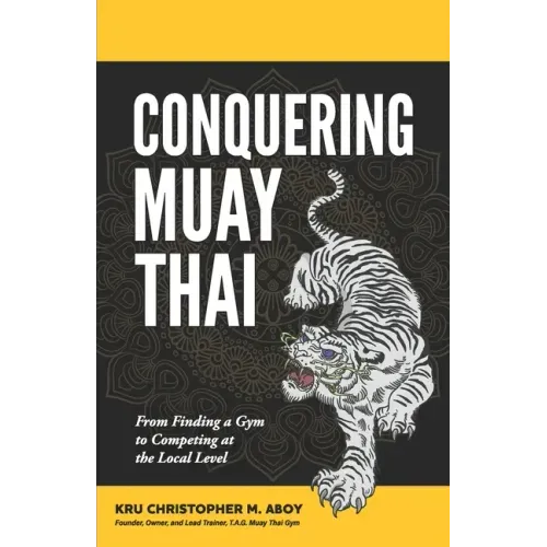 Conquering Muay Thai: From Finding a Gym to Competing at the Local Level