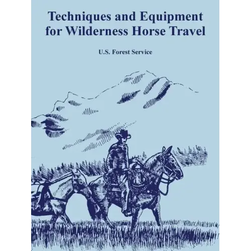Techniques and Equipment for Wilderness Horse Travel