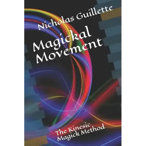 Magickal Movement: The Kinesic Magick Method