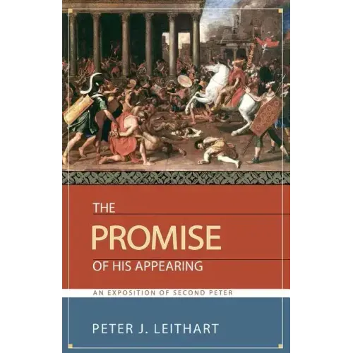 The Promise of His Appearing: An Exposition of Second Peter