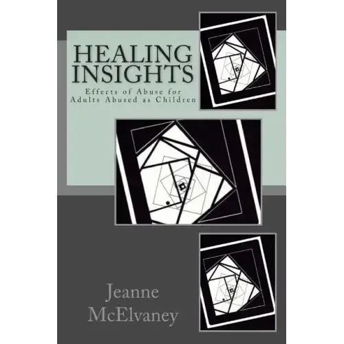 Healing Insights: Effects of Abuse for Adults Abused as Children