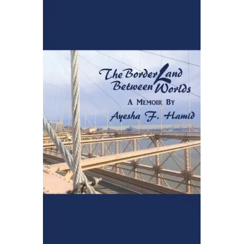 The Borderland Between Worlds: A Memoir