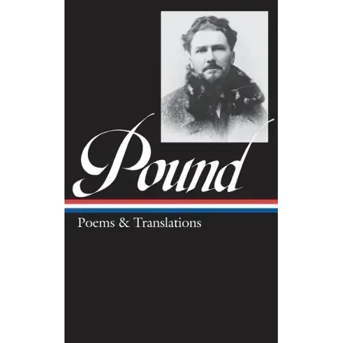 Ezra Pound: Poems & Translations (Loa #144)