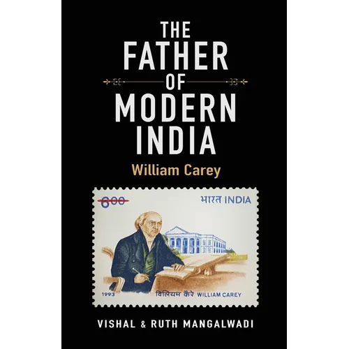 The Father of Modern India: William Carey