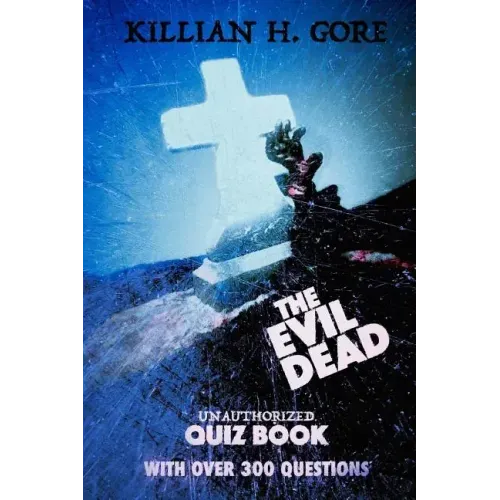 The Evil Dead Unauthorized Quiz Book