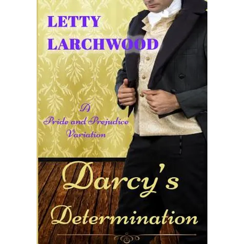 Darcy's Determination - A Pride and Prejudice Variation: Large Print Edition