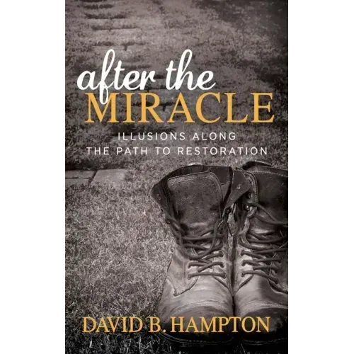 After the Miracle: Illusions Along the Path to Restoration