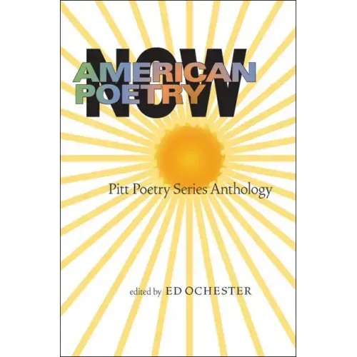 American Poetry Now: Pitt Poetry Series Anthology