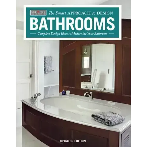 Bathrooms, Revised & Updated 2nd Edition: Complete Design Ideas to Modernize Your Bathroom
