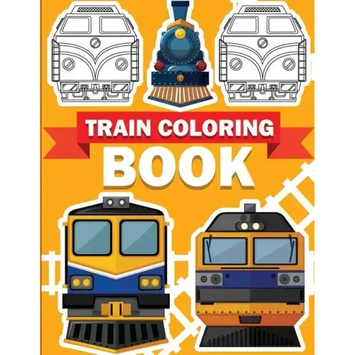 Train Coloring Book: Train coloring book for kids & toddlers - activity books for preschooler