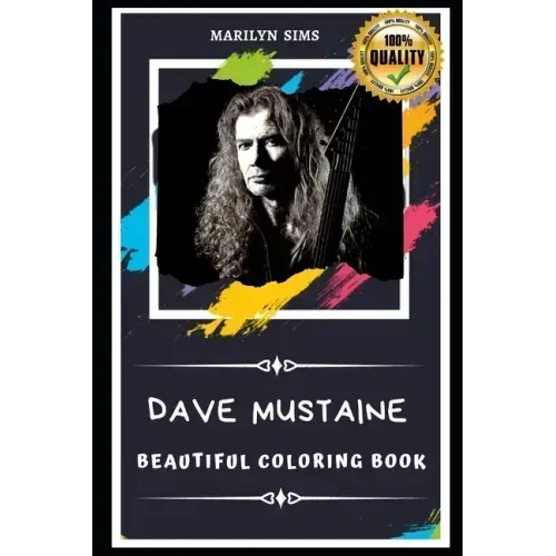 Dave Mustaine Beautiful Coloring Book: Stress Relieving Adult Coloring Book for All Ages