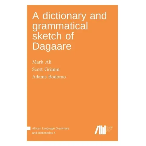 A dictionary and grammatical sketch of Dagaare