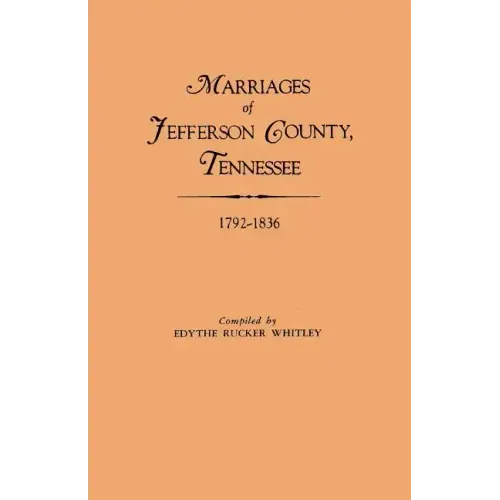 Marriages of Jefferson County, Tennessee, 1792-1836