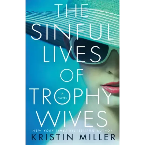 The Sinful Lives of Trophy Wives