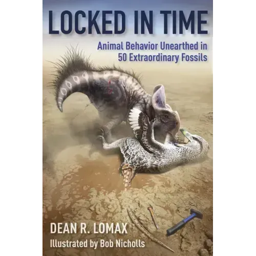 Locked in Time: Animal Behavior Unearthed in 50 Extraordinary Fossils