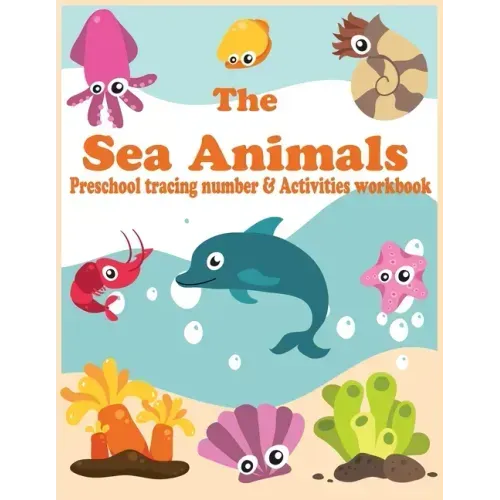 The Sea Animals: Preschool tracing number & Activities workbook