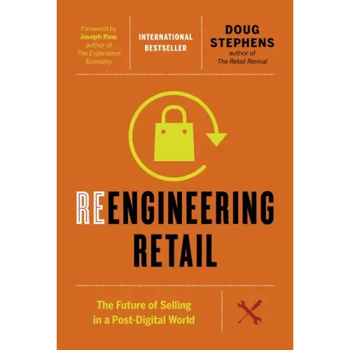 Reengineering Retail: The Future of Selling in a Post-Digital World