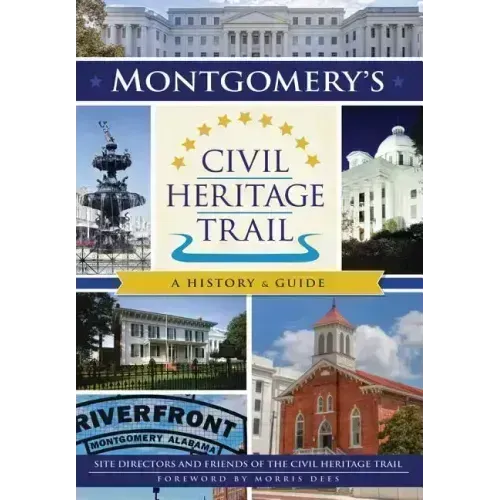 Montgomery's Civil Heritage Trail: A History & Guide