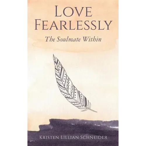 Love Fearlessly: The Soulmate Within
