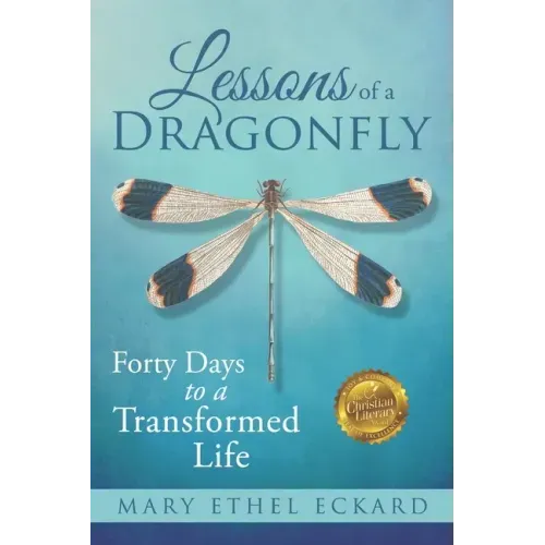 Lessons of a Dragonfly: Forty Days to a Transformed Life